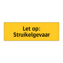Let op: Struikelgevaar & Let op: Struikelgevaar & Let op: Struikelgevaar & Let op: Struikelgevaar