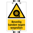 Beveilig banden tegen wegrollen & Beveilig banden tegen wegrollen & Beveilig banden tegen wegrollen