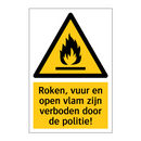 Roken, vuur en open vlam zijn verboden door de politie!
