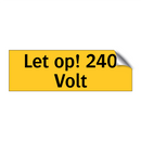 Let op! 240 Volt & Let op! 240 Volt & Let op! 240 Volt & Let op! 240 Volt