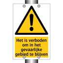 Het is verboden om in het gevaarlijke gebied te blijven