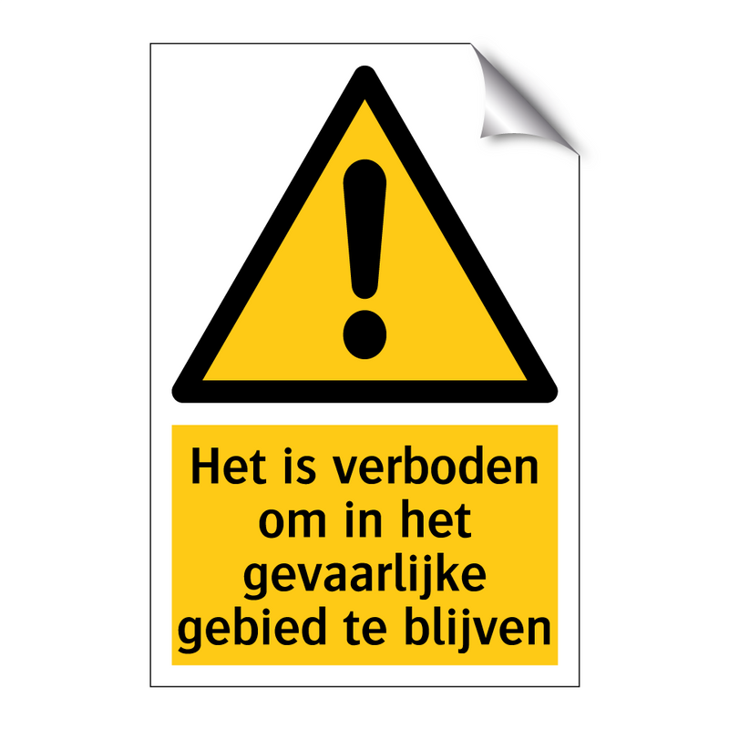Het is verboden om in het gevaarlijke gebied te blijven