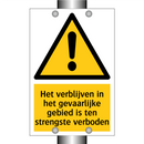 Het verblijven in het gevaarlijke gebied is ten strengste verboden