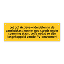 Let op! Actieve onderdelen in de aansluitkast kunnen /.../