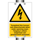 Testgebied Hier kunnen ook onbeschermde delen onder spanning staan. Toegang is alleen toegestaan aan geautoriseerd personeel