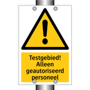 Testgebied! Alleen geautoriseerd personeel & Testgebied! Alleen geautoriseerd personeel