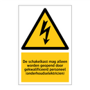 De schakelkast mag alleen worden geopend door gekwalificeerd personeel (onderhoudselektricien)