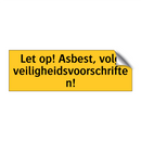 Let op! Asbest, volg veiligheidsvoorschriften! & Let op! Asbest, volg veiligheidsvoorschriften!