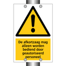 De afkortzaag mag alleen worden bediend door geautoriseerd personeel