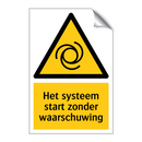 Het systeem start zonder waarschuwing & Het systeem start zonder waarschuwing