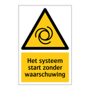 Het systeem start zonder waarschuwing & Het systeem start zonder waarschuwing