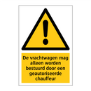 De vrachtwagen mag alleen worden bestuurd door een geautoriseerde chauffeur