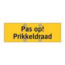 Pas op! Prikkeldraad & Pas op! Prikkeldraad & Pas op! Prikkeldraad