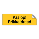 Pas op! Prikkeldraad & Pas op! Prikkeldraad & Pas op! Prikkeldraad & Pas op! Prikkeldraad