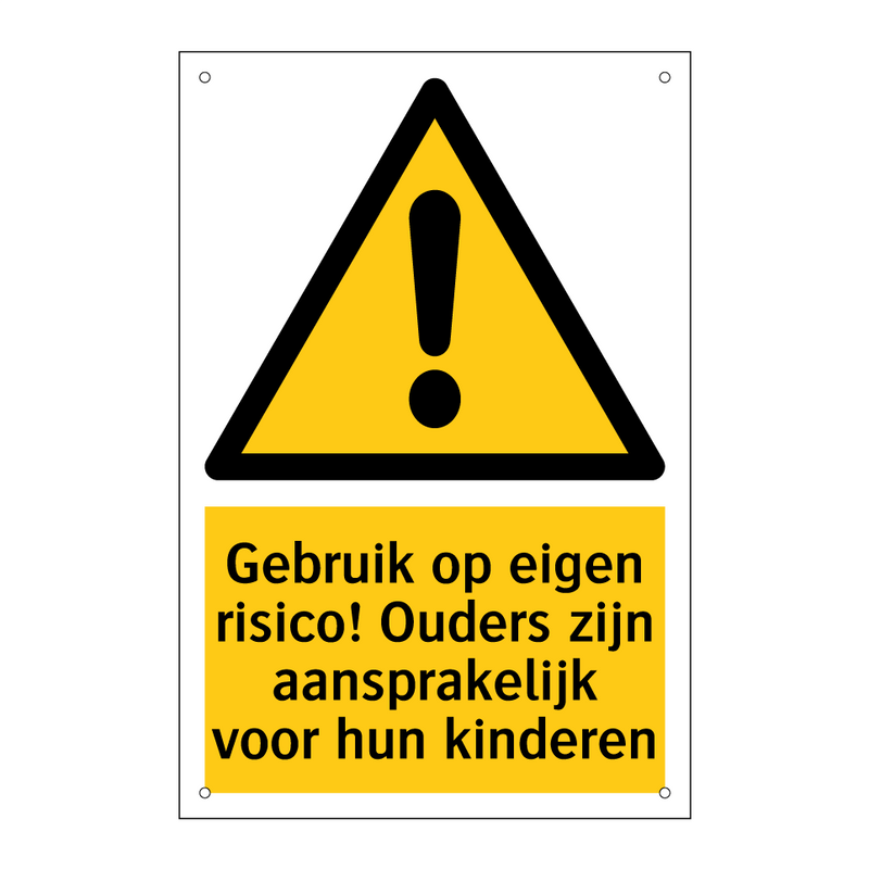Gebruik op eigen risico! Ouders zijn aansprakelijk voor hun kinderen