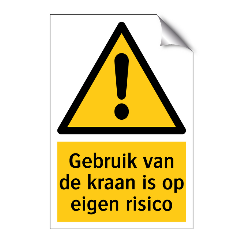 Gebruik van de kraan is op eigen risico & Gebruik van de kraan is op eigen risico