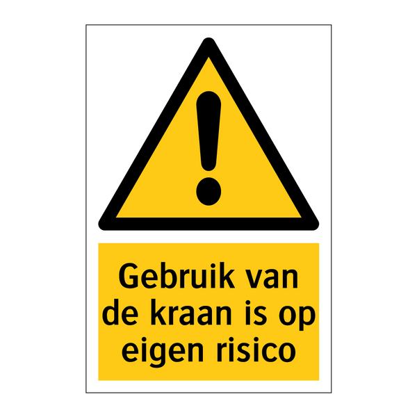 Gebruik van de kraan is op eigen risico & Gebruik van de kraan is op eigen risico