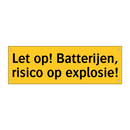 Let op! Batterijen, risico op explosie! & Let op! Batterijen, risico op explosie!