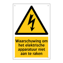 Waarschuwing om het elektrische apparatuur niet aan te raken