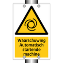 Waarschuwing Automatisch startende machine & Waarschuwing Automatisch startende machine