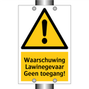 Waarschuwing Lawinegevaar Geen toegang! & Waarschuwing Lawinegevaar Geen toegang!