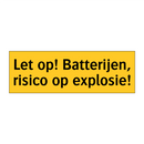 Let op! Batterijen, risico op explosie! & Let op! Batterijen, risico op explosie!