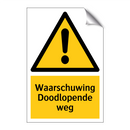 Waarschuwing Doodlopende weg & Waarschuwing Doodlopende weg & Waarschuwing Doodlopende weg