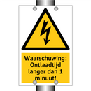 Waarschuwing: Ontlaadtijd langer dan 1 minuut! & Waarschuwing: Ontlaadtijd langer dan 1 minuut!