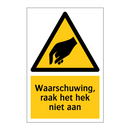 Waarschuwing, raak het hek niet aan & Waarschuwing, raak het hek niet aan