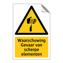 Waarschuwing Gevaar van scherpe elementen & Waarschuwing Gevaar van scherpe elementen