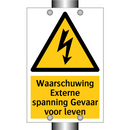 Waarschuwing Externe spanning Gevaar voor leven & Waarschuwing Externe spanning Gevaar voor leven