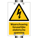 Waarschuwing Gevaarlijke elektrische spanning & Waarschuwing Gevaarlijke elektrische spanning
