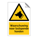 Waarschuwing voor loslopende honden & Waarschuwing voor loslopende honden