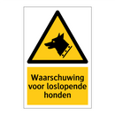 Waarschuwing voor loslopende honden & Waarschuwing voor loslopende honden