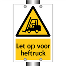 Let op voor heftruck & Let op voor heftruck & Let op voor heftruck & Let op voor heftruck