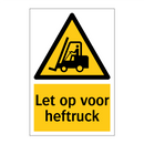 Let op voor heftruck & Let op voor heftruck & Let op voor heftruck & Let op voor heftruck