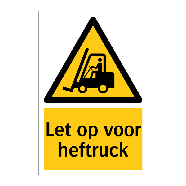 Let op voor heftruck & Let op voor heftruck & Let op voor heftruck & Let op voor heftruck
