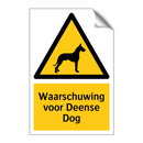 Waarschuwing voor Deense Dog & Waarschuwing voor Deense Dog & Waarschuwing voor Deense Dog