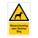 Waarschuwing voor Deense Dog & Waarschuwing voor Deense Dog & Waarschuwing voor Deense Dog