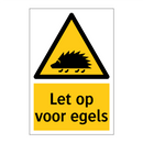 Let op voor egels & Let op voor egels & Let op voor egels & Let op voor egels & Let op voor egels
