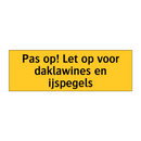 Pas op! Let op voor daklawines en ijspegels & Pas op! Let op voor daklawines en ijspegels