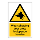 Waarschuwing voor grote loslopende honden & Waarschuwing voor grote loslopende honden