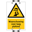 Waarschuwing voor laag plafond & Waarschuwing voor laag plafond & Waarschuwing voor laag plafond