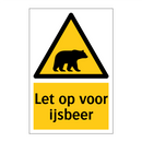 Let op voor ijsbeer & Let op voor ijsbeer & Let op voor ijsbeer & Let op voor ijsbeer