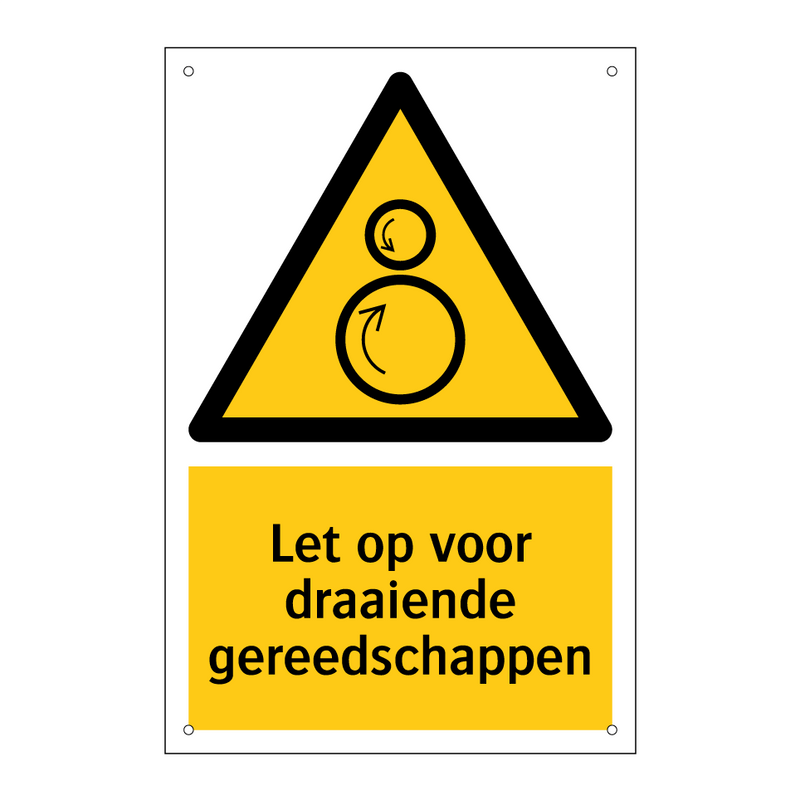 Let op voor draaiende gereedschappen & Let op voor draaiende gereedschappen