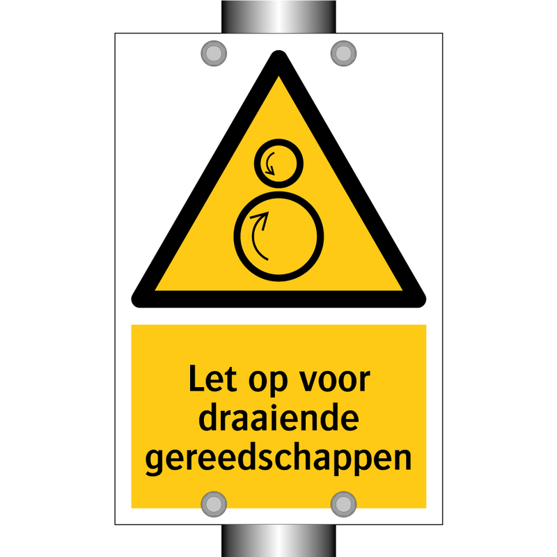 Let op voor draaiende gereedschappen & Let op voor draaiende gereedschappen