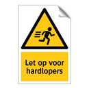 Let op voor hardlopers & Let op voor hardlopers & Let op voor hardlopers & Let op voor hardlopers