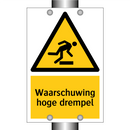Waarschuwing hoge drempel & Waarschuwing hoge drempel & Waarschuwing hoge drempel
