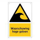 Waarschuwing hoge golven & Waarschuwing hoge golven & Waarschuwing hoge golven