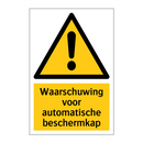 Waarschuwing voor automatische beschermkap & Waarschuwing voor automatische beschermkap